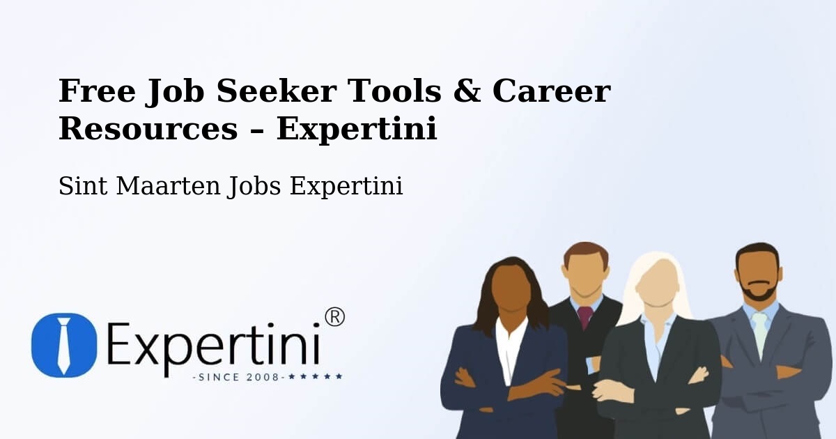 Free Job Seeker Tools & Career Resources – Sint Maarten - Sint Maarten Jobs Expertini