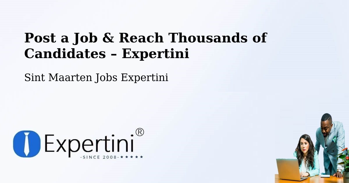Post a Job in Sint Maarten – Hire the Right Talent - Sint Maarten Jobs Expertini