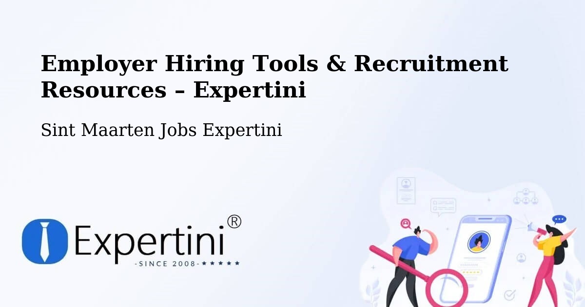 Employer Hiring Tools & Recruitment Resources – Sint Maarten - Sint Maarten Jobs Expertini