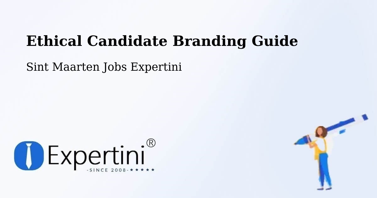 Ethical Candidate Branding Guide - Sint Maarten Jobs Expertini