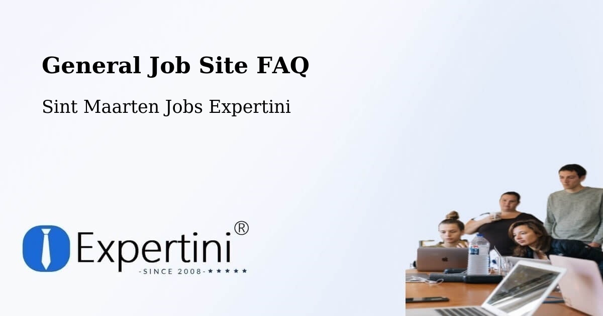 General Job Site FAQ - Sint Maarten Jobs Expertini