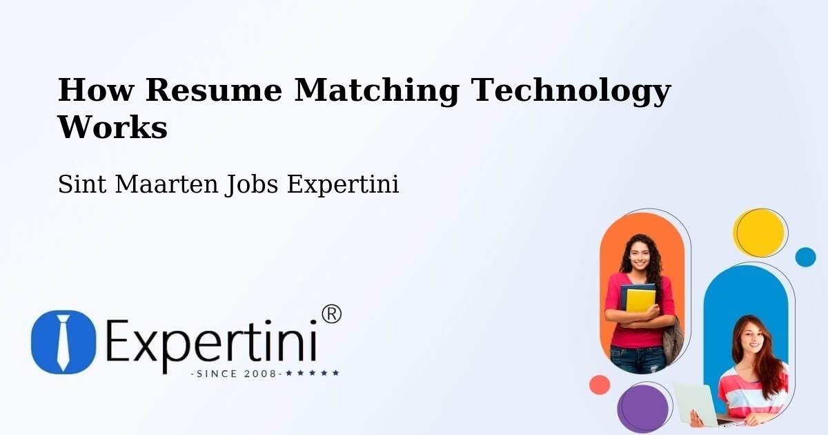 How Resume Matching Technology Works - Sint Maarten Jobs Expertini