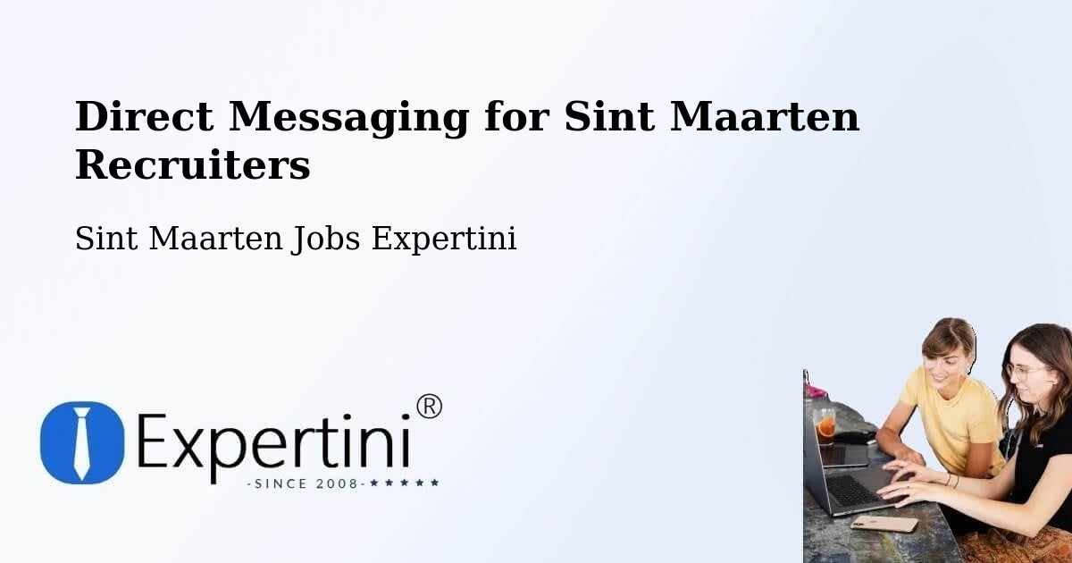 Direct Messaging for Sint Maarten Recruiters - Sint Maarten Jobs Expertini