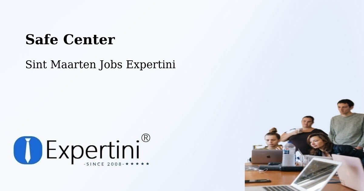 Safe Center - Sint Maarten Jobs Expertini
