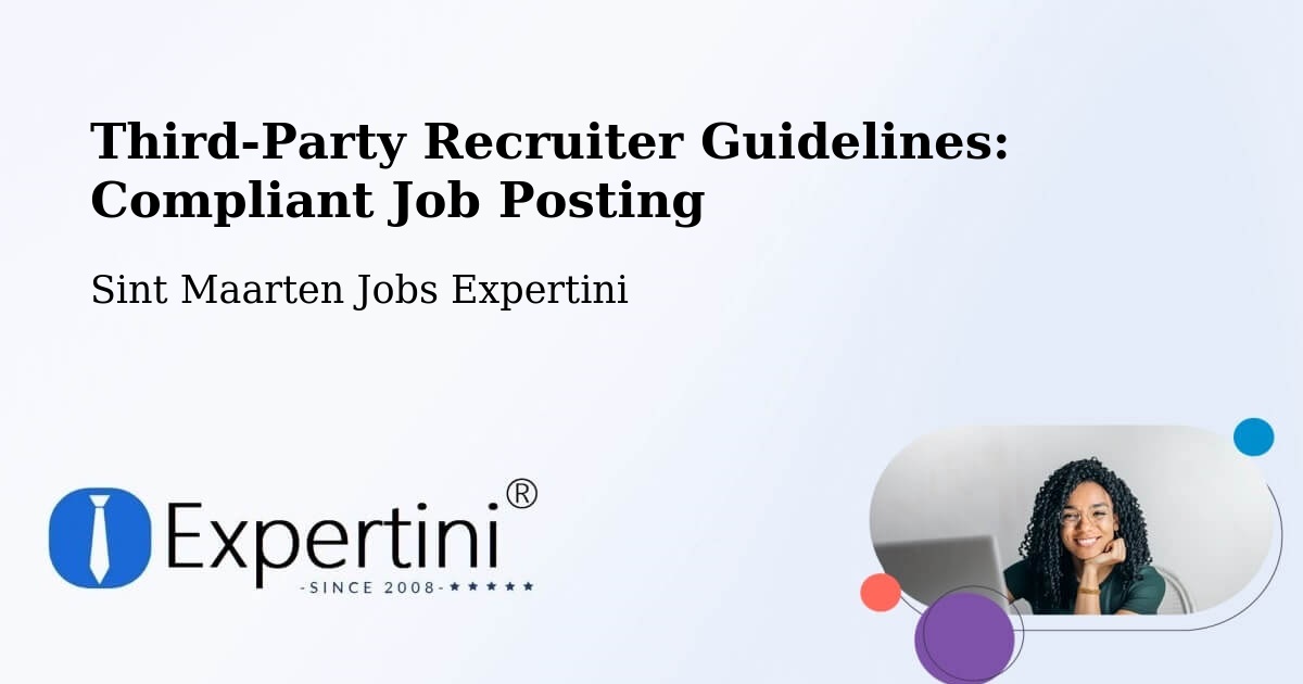 Third-Party Recruiter Guidelines: Compliant Job Posting - Sint Maarten Jobs Expertini