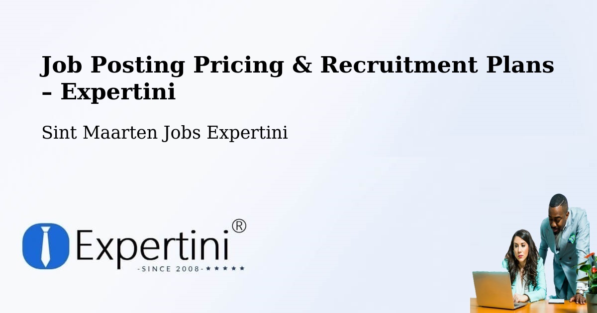Job Posting Pricing & Recruitment Plans – Sint Maarten - Sint Maarten Jobs Expertini