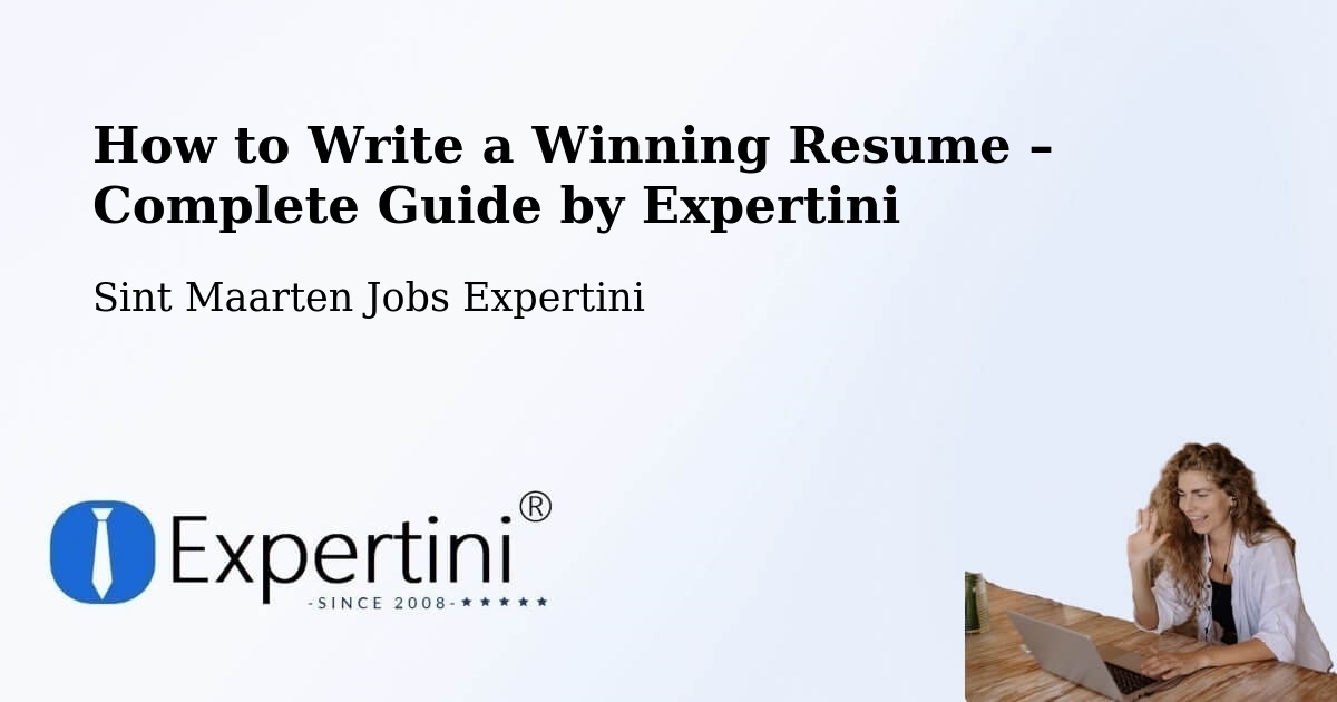 Resume Writing Guide for Job Seekers – Sint Maarten - Sint Maarten Jobs Expertini