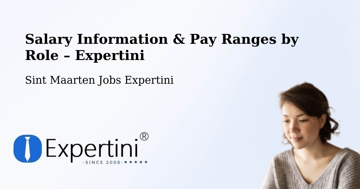 Salary Information & Pay Ranges – Sint Maarten - Sint Maarten Jobs Expertini